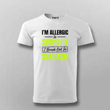 I’m Allergic To Stupidity Sarcasm Quote T-shirt For Men