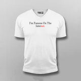 I'm Famous On The Internet T-shirt For Men