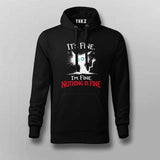 I'm Fine Nothing Is Fine Hoodie For Men – Dark Humor Tee