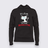 I'm Fine Nothing Is Fine Hoodie For Women – Dark Humor Tee