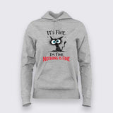 I'm Fine Nothing Is Fine Hoodie For Women – Dark Humor Tee