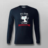 I'm Fine Nothing Is Fine T-shirt For Men – Dark Humor Tee