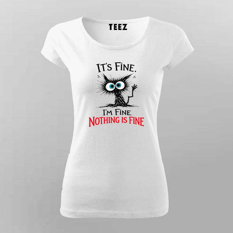 I'm Fine Nothing Is Fine T-shirt For Women – Dark Humor Tee