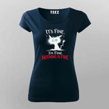 I'm Fine Nothing Is Fine T-shirt For Women – Dark Humor Tee