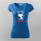 I'm Fine Nothing Is Fine T-shirt For Women – Dark Humor Tee