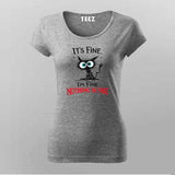 I'm Fine Nothing Is Fine T-shirt For Women – Dark Humor Tee