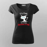 I'm Fine Nothing Is Fine T-shirt For Women – Dark Humor Tee