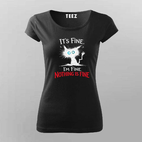 I'm Fine Nothing Is Fine T-shirt For Women – Dark Humor Tee