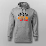 I'm Just Here Because I Like To Eat Hoodies For Men