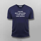 I'm Not Self-Isolating I Just Don't Like People T-shirt For Men