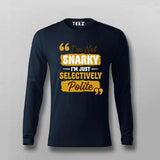 I’m Not Snarky, I’m Just Selectively Polite T-shirt For Men