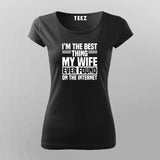 I'm The Best Thing My Wife Ever Found On The Internet T-Shirt For Women