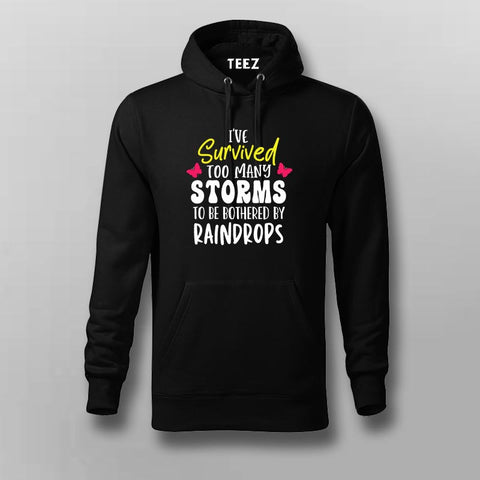 I've Survived Too Many Storms Hoodies For Men