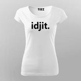 Idjit Essential Women Tee - Bold and Funny Wear by Teez