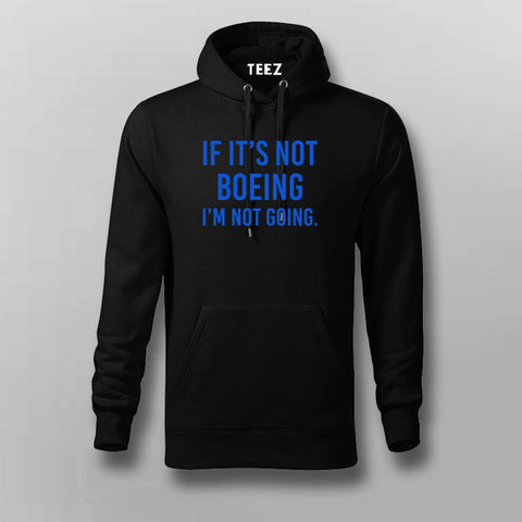 If It's Not Boeing Men's Hoodie