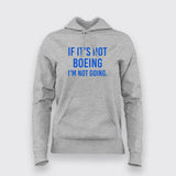 If It's Not Boeing - Women's Aeronautics Hoodie