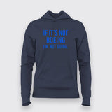 If It's Not Boeing - Women's Aeronautics Hoodie