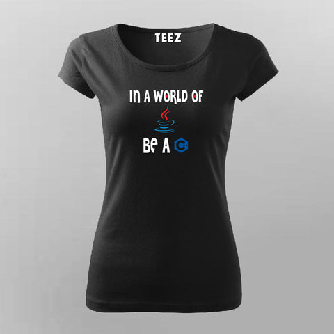 In A World Of Java Be A C++ Programming T-Shirt For Women