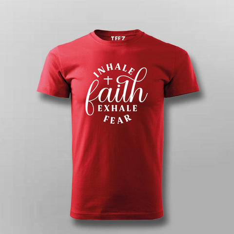 Inhale Faith Exhale Fear T-Shirt