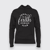 Inhale Faith Exhale Fear – Spiritual Comfort Hoodie