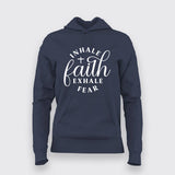 Inhale Faith Exhale Fear – Spiritual Comfort Hoodie