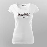 Jesus Christ Eternally T-Shirt For Women