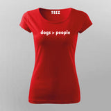 Less People More Dogs - dog lover T-Shirt For Women