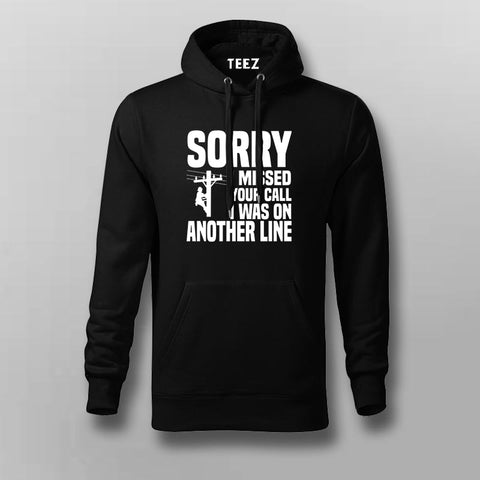 Lineman Sorry I Missed Your Call Hoodies For Men