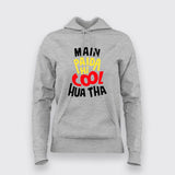 Main Paida Hi Cool Hua Tha Women's Hoodie - Fun Desi Wear by Teez