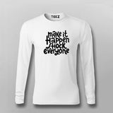 Make It Happen, Shock Everyone T-shirt For Men