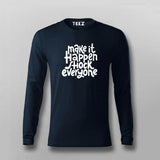 Make It Happen, Shock Everyone T-shirt For Men