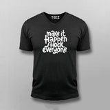 Make It Happen, Shock Everyone T-shirt For Men
