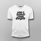 Make It Happen, Shock Everyone T-shirt For Men