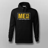 Me Vs Me  I Am My Own Competition Hoodies For Men