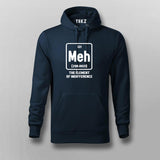 Meh The Element Of Indifference Hoodies For Men