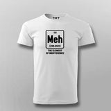 Meh The Element Of Indifference T-shirt For Men