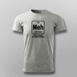Meh The Element Of Indifference T-shirt For Men
