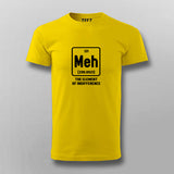 Meh The Element Of Indifference T-shirt For Men