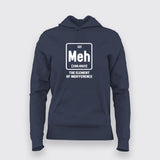Meh The Element Of Indifference Hoodies For Women