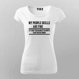 My people skills are fine T-Shirt For Women