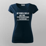 My people skills are fine T-Shirt For Women