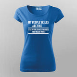My people skills are fine T-Shirt For Women