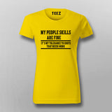 My people skills are fine T-Shirt For Women