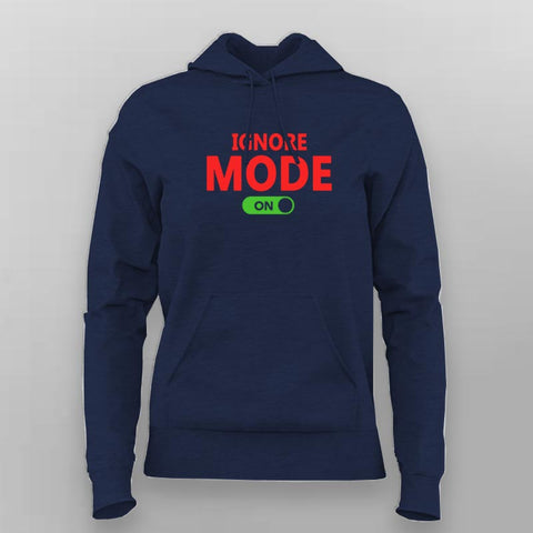 Ignore Mode On Cozy Hoodie For Women