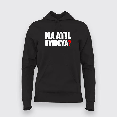 Naatil Evideya Essential Hoodies For Women