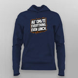 Automate Everything Even Lunch  –  Hoodie for women