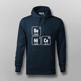 Be Nice - Science Hoodie for Men - Geeky & Funny Science