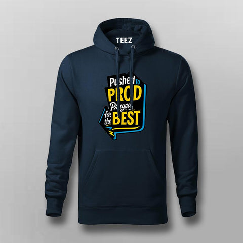 Pushed to Prod Hoodie For Men – Prayed for the Best Edition