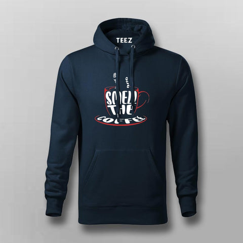 Wake Up and Smell the Coffee Hoodie For Men