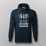 Stand Back, I'm Going to Try Science Hoodie For Men